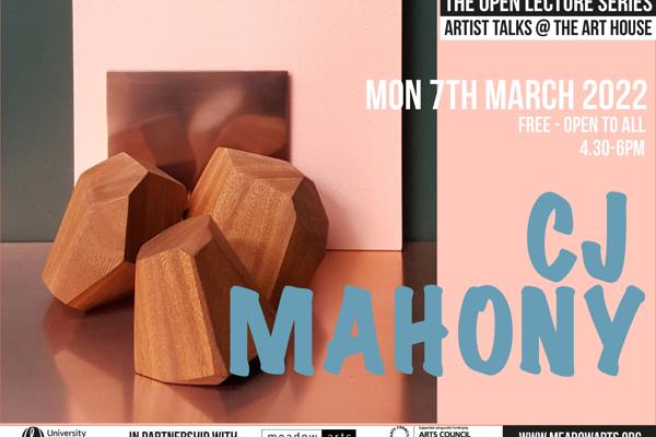 Poster for CJ Mahony artist talk at the Art House